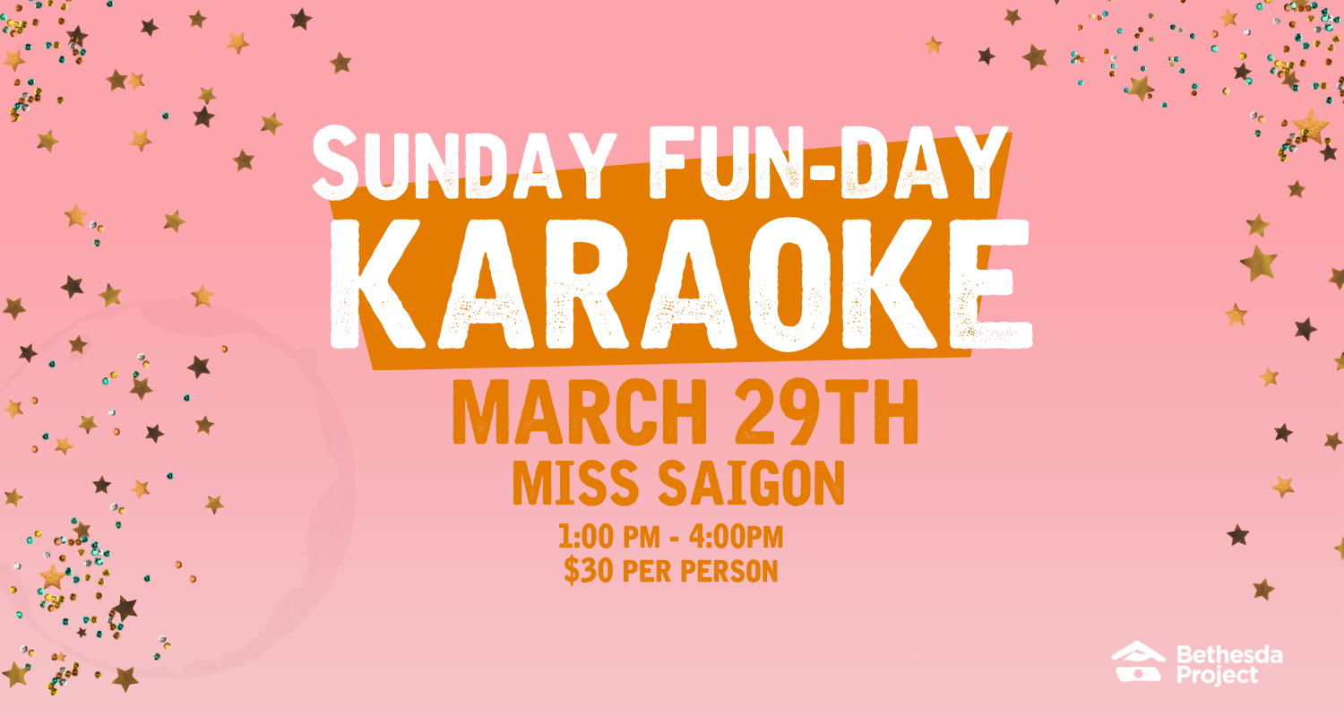 Sunday Fun-Day Karaoke Fundraiser Benefiting Bethesda Project