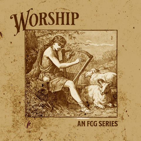 Worship - Part 1 - Our Highest Calling episode artwork