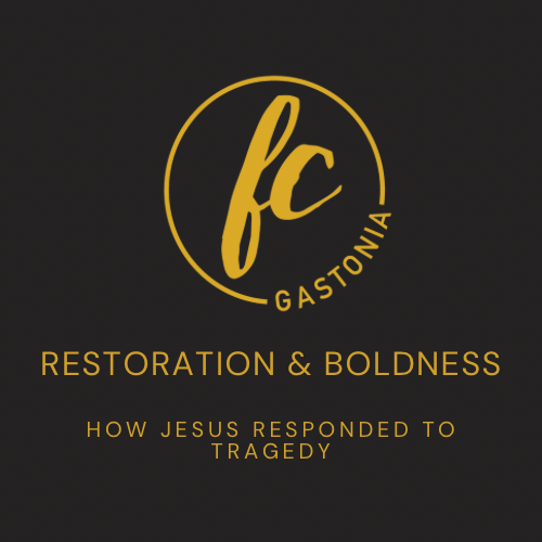Restoration &amp; Boldness - How Jesus Responded To Tragedy