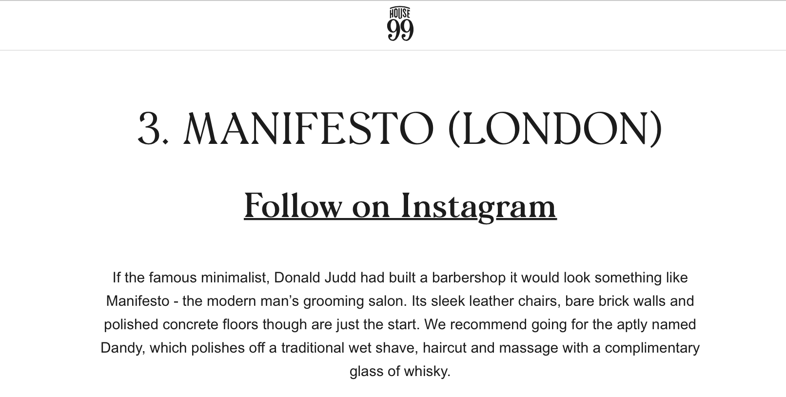 David Beckham's House 99 have rated Manifesto number 3 for the best barbershops in the world.