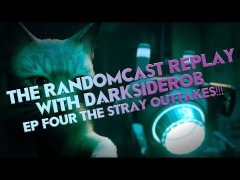 Randomcast Replay Episode 4 - The Stray (PS5) Outtakes
