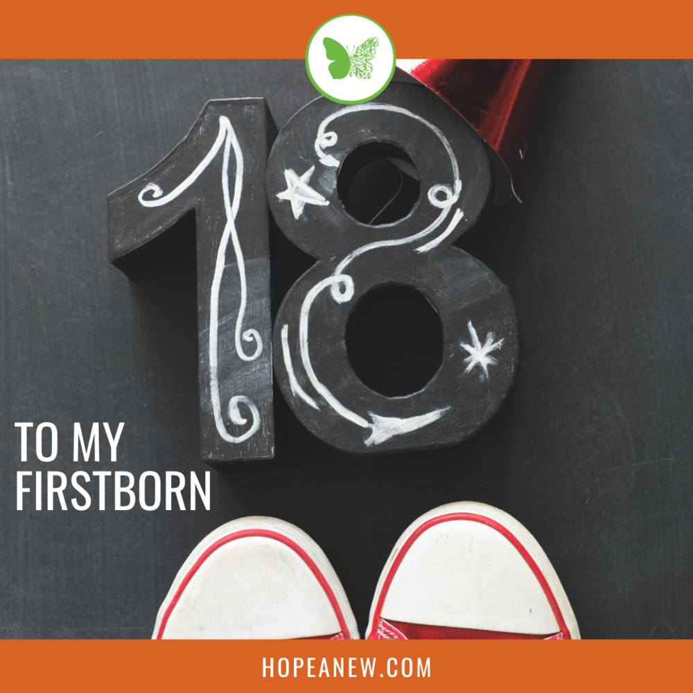 To My First Born Son On His 18th Birthday | Hope Anew