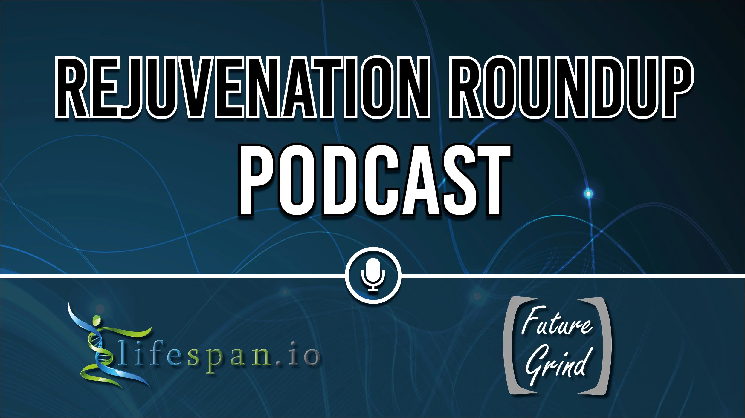 Rejuvenation Roundup Podcast_WIDE.jpg