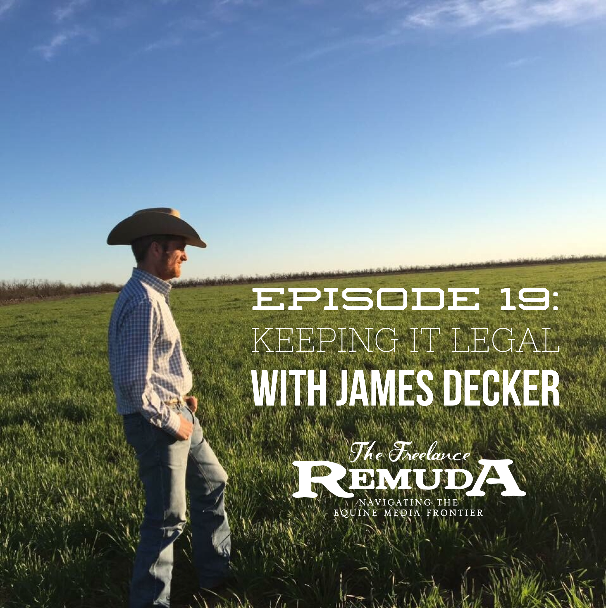 Episode 19: Keeping it Legal with James Decker