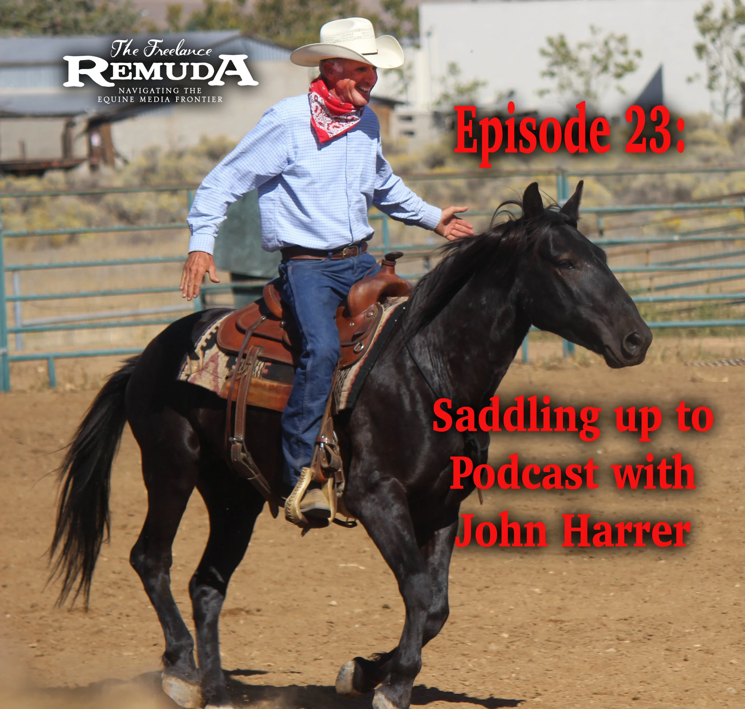 Episode 23: Saddling Up to Podcast with John Harrer