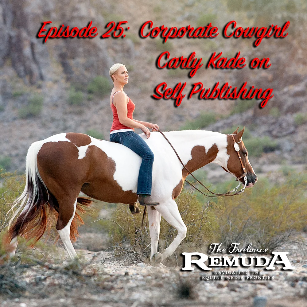 Episode 25: Corporate Cowgirl Carly Kade on Self Publishing