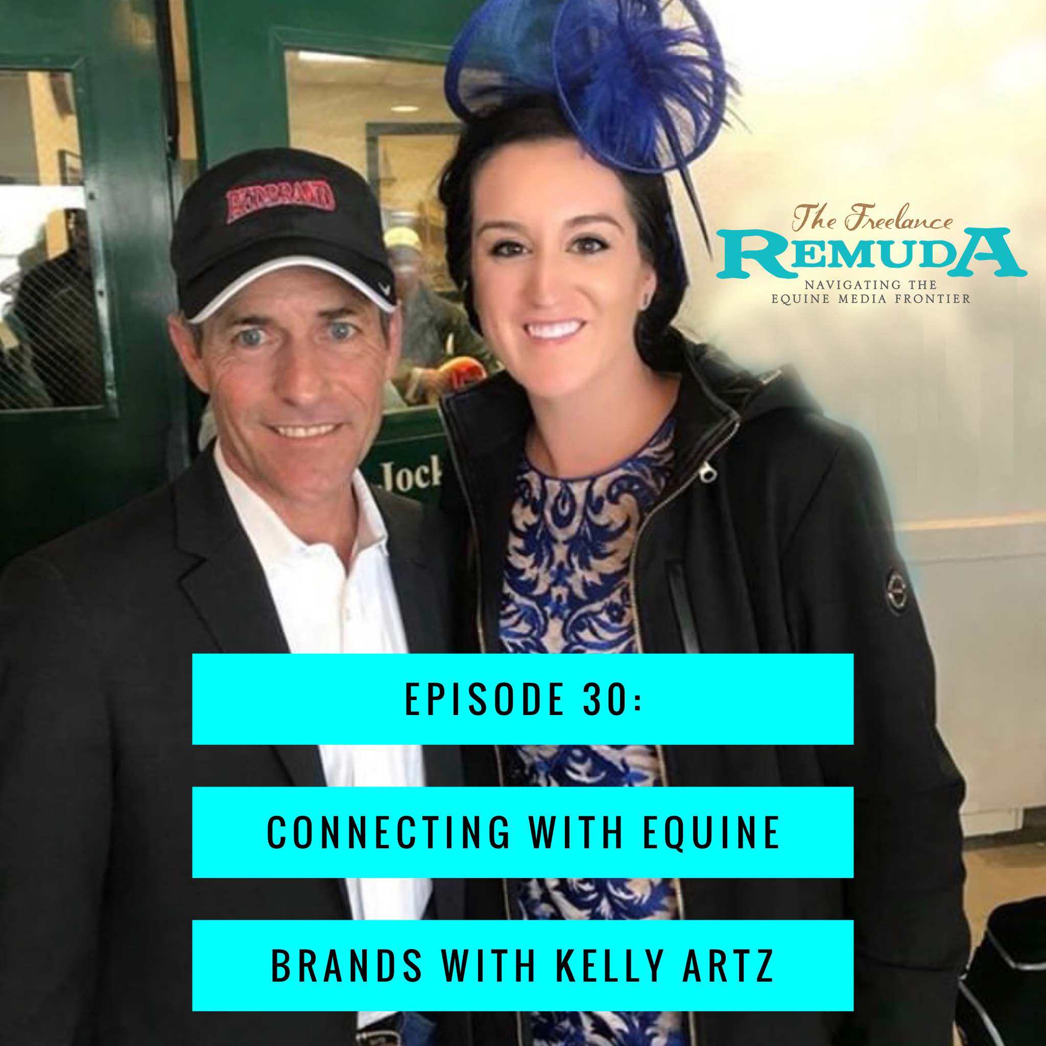 Episode 30: Connecting with Equine Brands with Kelly Artz 