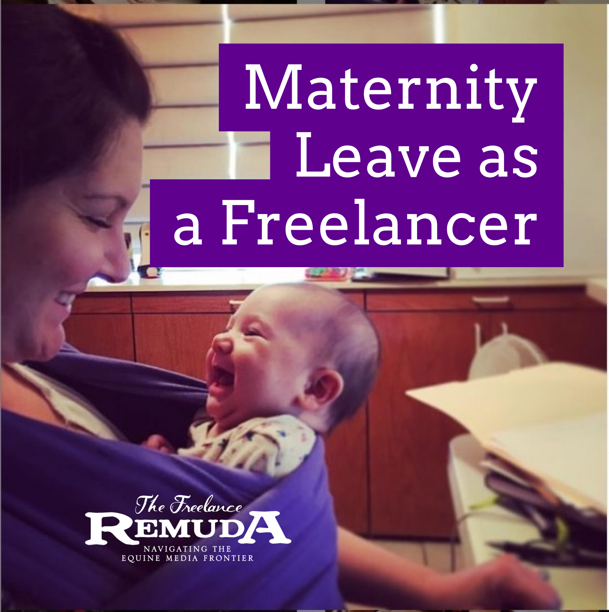 Maternity Leave as a Freelancer