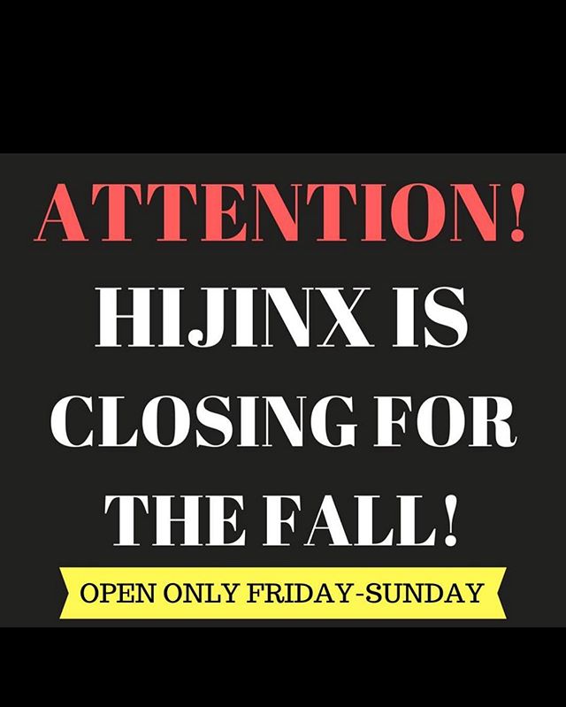This is the LAST and FINAL week that Hijinx will be OPEN during the week. Hijinx will continue to be open on the weekends. Don&rsquo;t miss out on Hijinx&rsquo;s last week to be open starting TODAY‼️⏰🗓