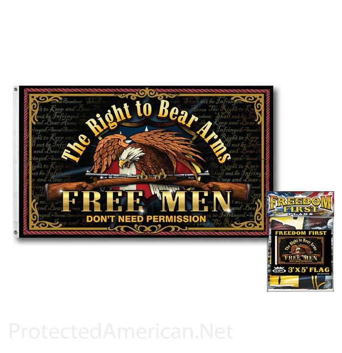 Protected American Flag The Right to Bear Arms Free Men Dont Need Permission