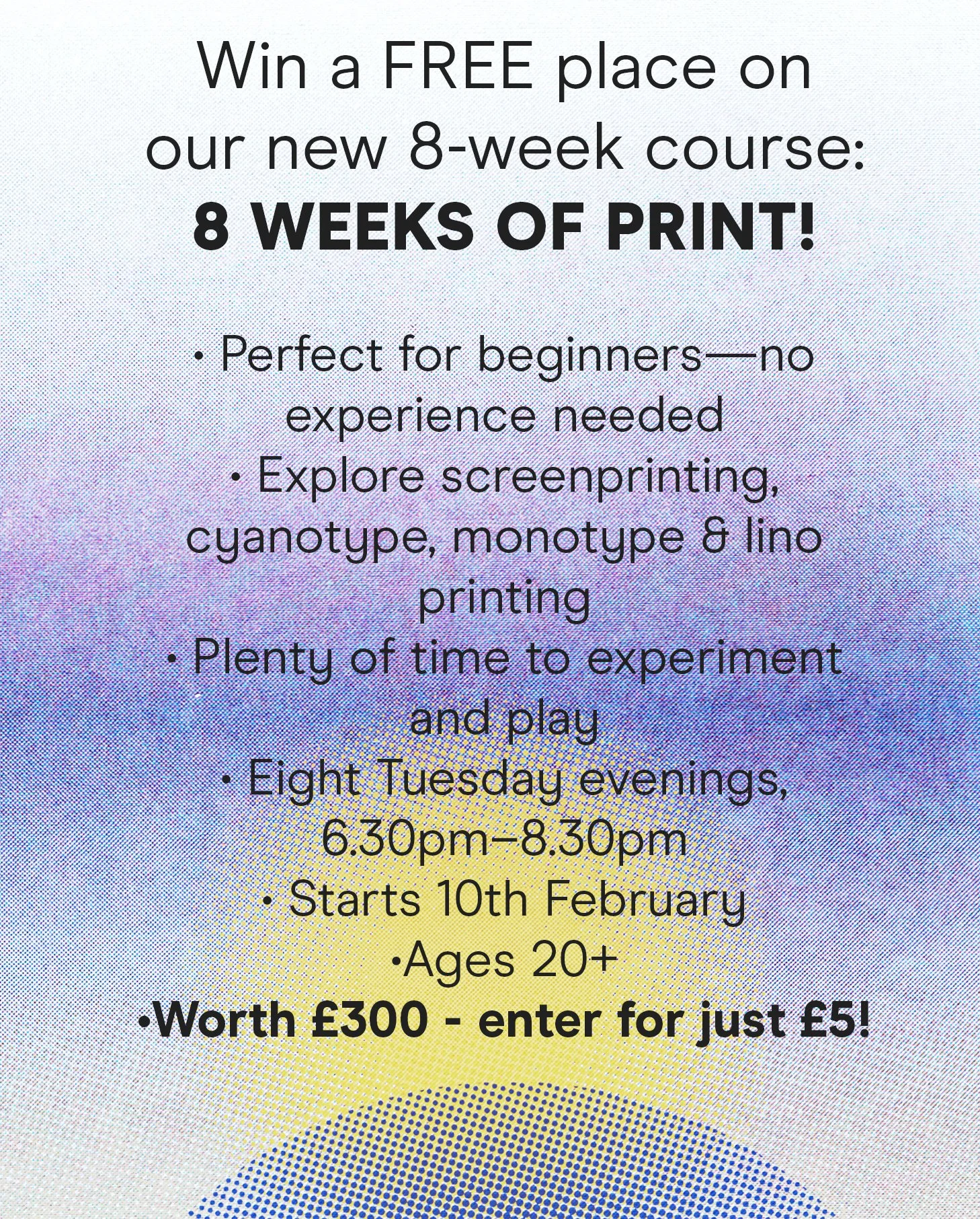 RAFFLE : 8 WEEKS OF PRINT