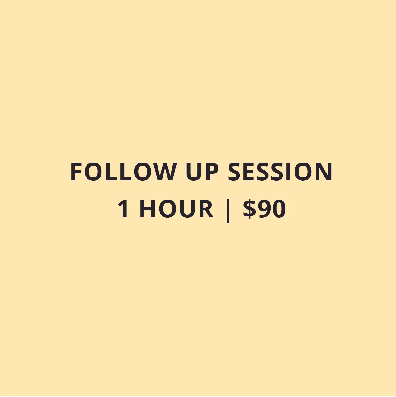 Follow up session | 1 hour