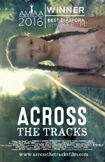 ACROSS THE TRACKS (2015) Director: Michael Cooke Executive Producer: Kimberly James