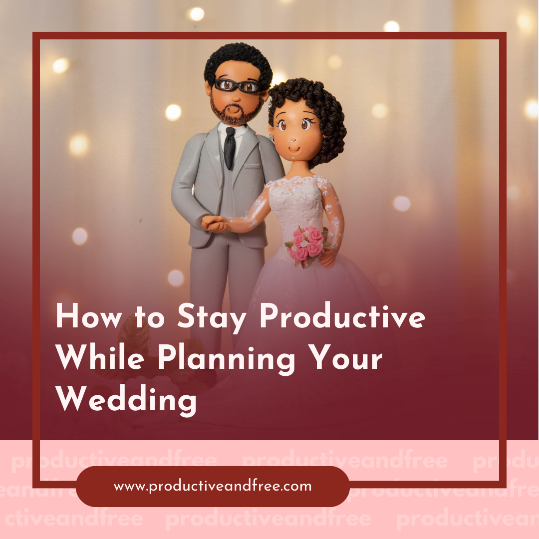 Planning Your Wedding | ProductiveandFree