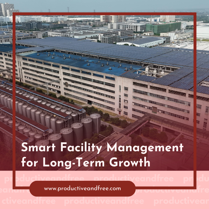Smart Facility Management for Long-Term Growth