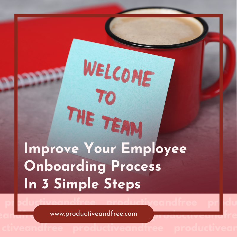 Improve Your Employee Onboarding Process In 3 Simple Steps