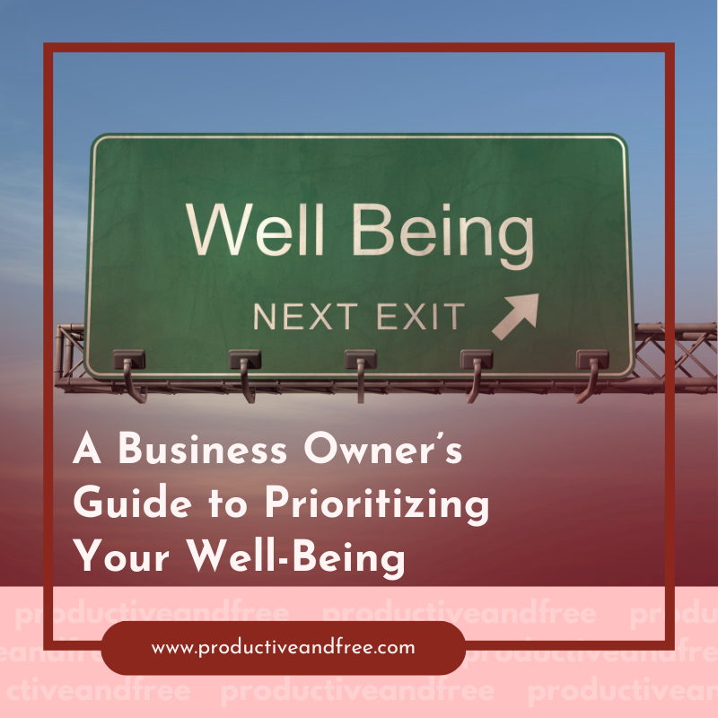 Prioritizing Your Well-Being | ProductiveandFree