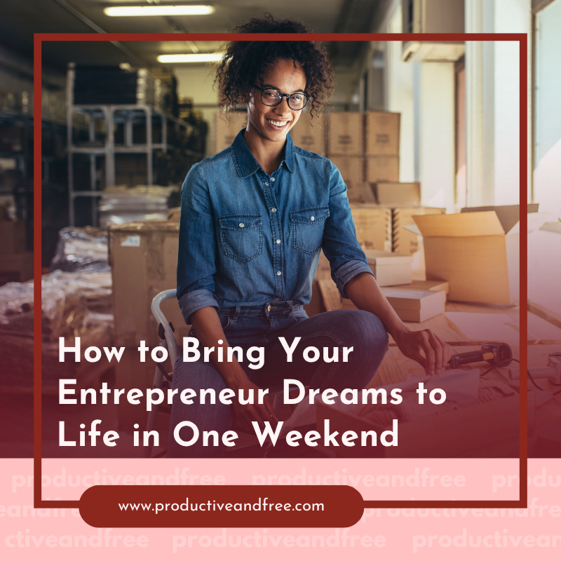 Entrepreneur Dreams | ProductiveandFree