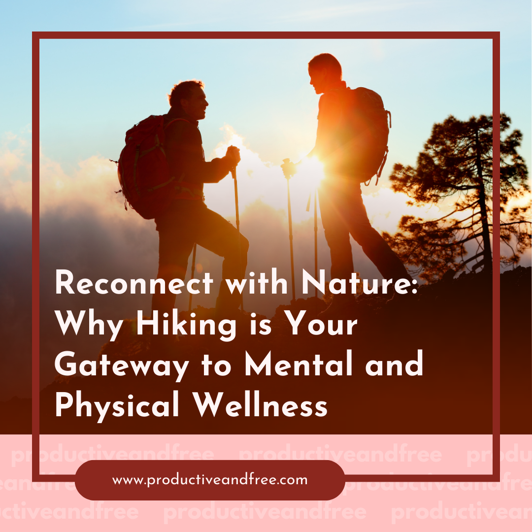 Reconnect with Nature | ProductiveandFree
