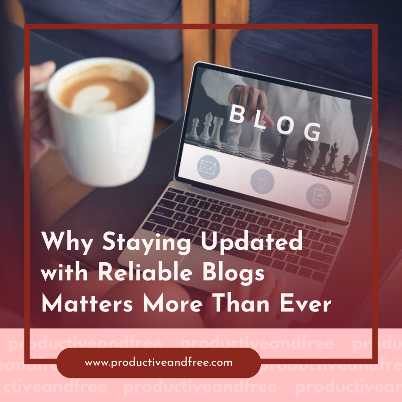 Why Staying Updated with Reliable Blogs Matters More Than Ever