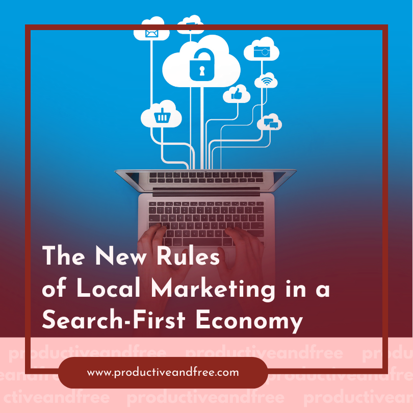 The New Rules of Local Marketing in a Search-First Economy