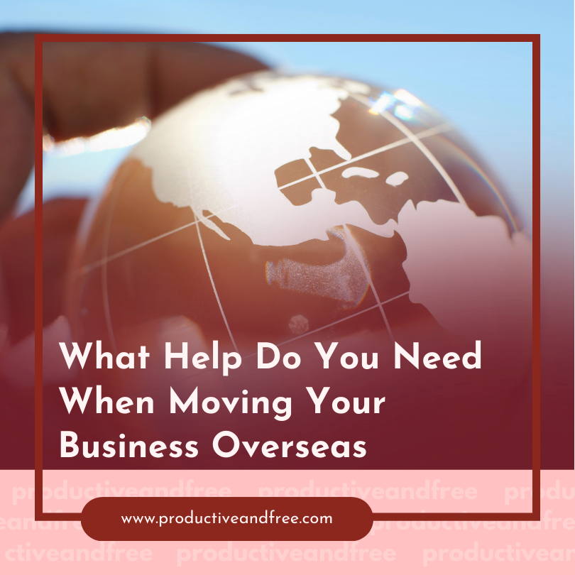 What Help Do You Need When Moving Your Business Overseas