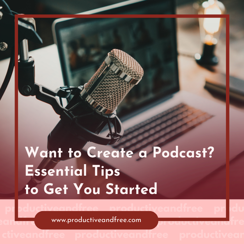 Create a Podcast | ProductiveandFree