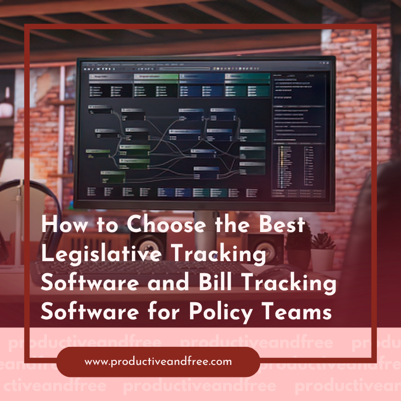 How to Choose the Best Legislative Tracking Software and Bill Tracking Software for Policy Teams