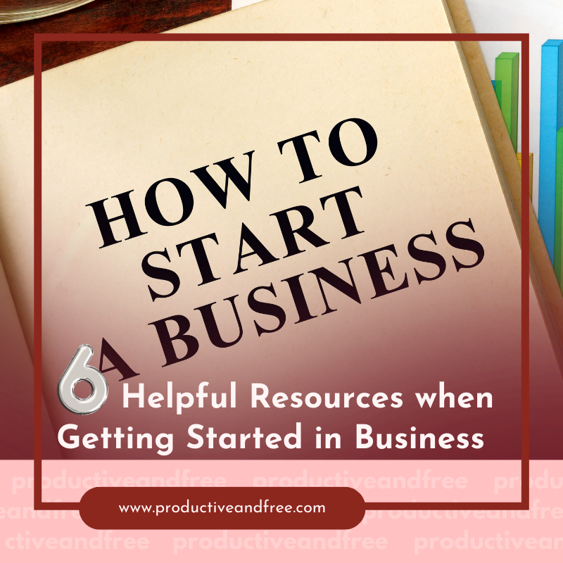 6 Helpful Resources When Getting Started In Business