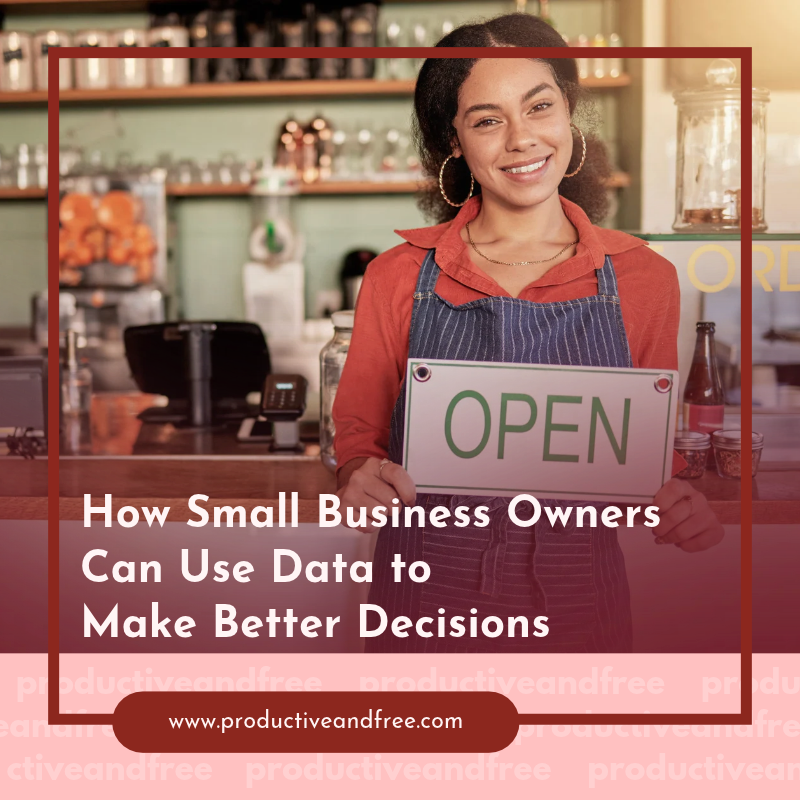 How Small Business Owners Can Use Data to Make Better Decisions