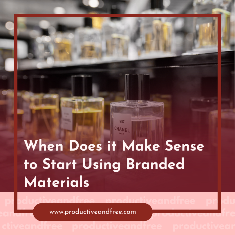 When Does it Make Sense to Start Using Branded Materials