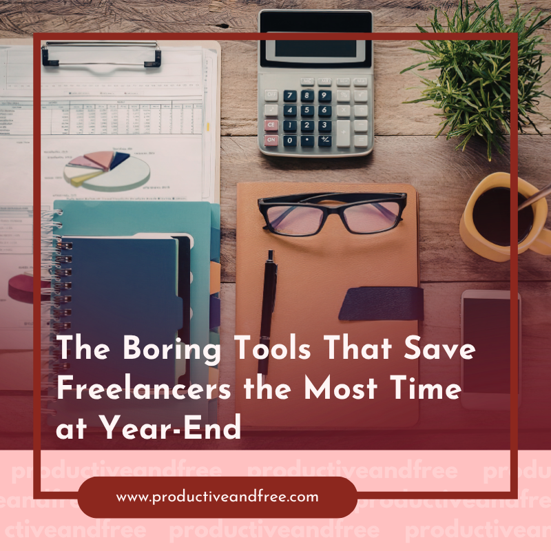 The Boring Tools That Save Freelancers the Most Time at Year-End