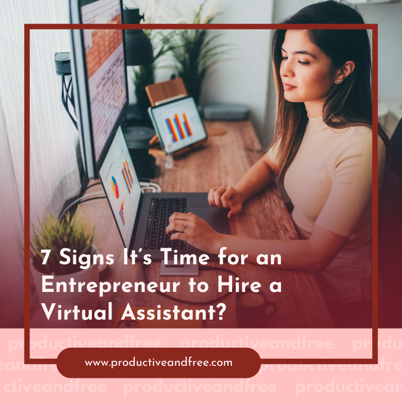 7 Signs It’s Time for an Entrepreneur to Hire a Virtual Assistant?