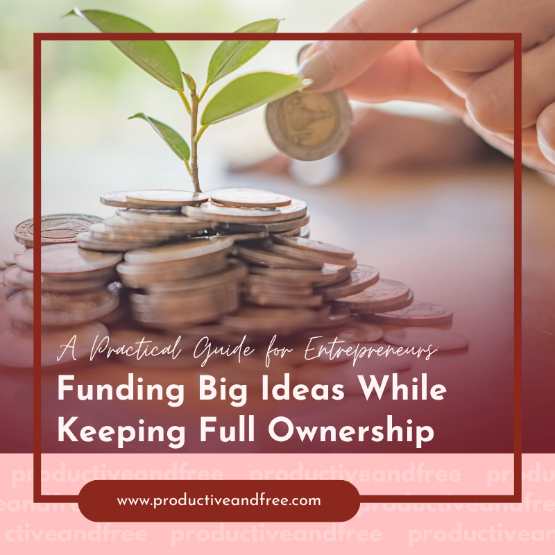 Funding Big Ideas | ProductiveandFree