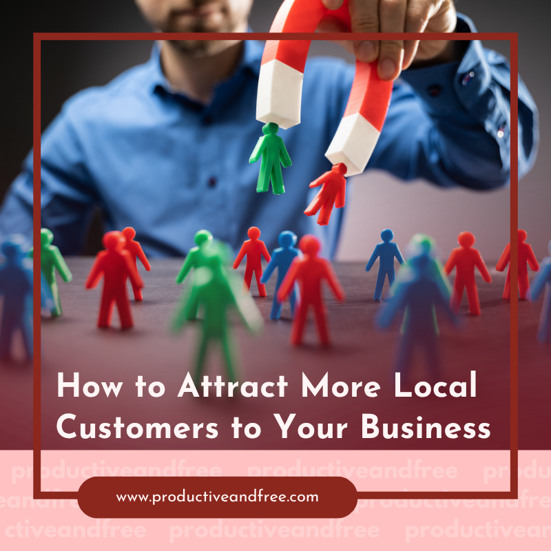 Attract More Local Customers | ProductiveandFree