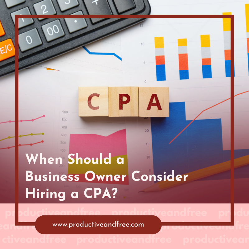 When Should a Business Owner Consider Hiring a CPA?