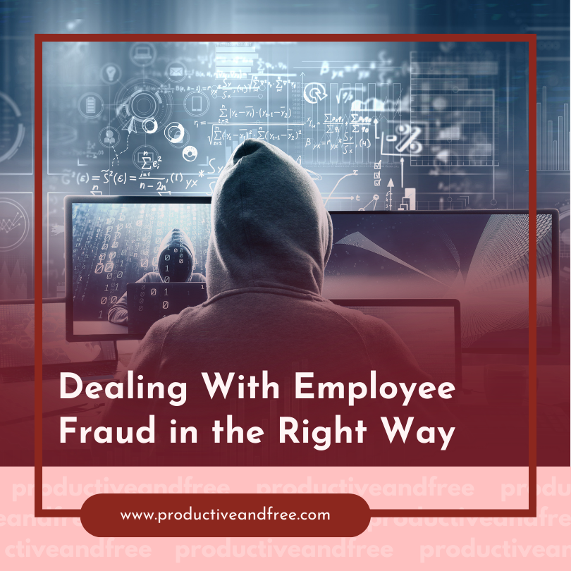 Punishing Proportionately: Dealing With Employee Fraud in the Right Way