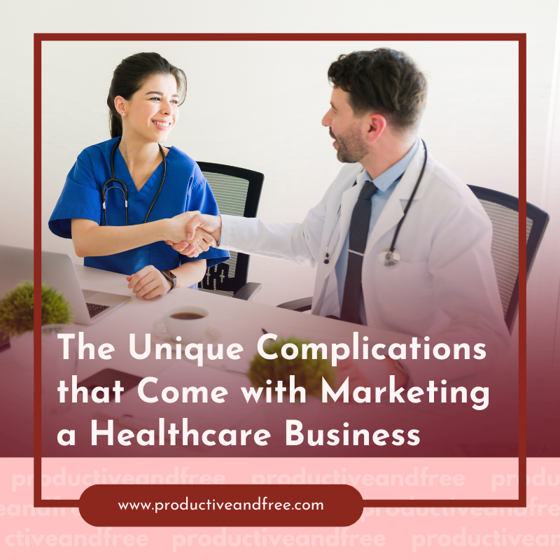 The Unique Complications That Come With Marketing A Healthcare Business