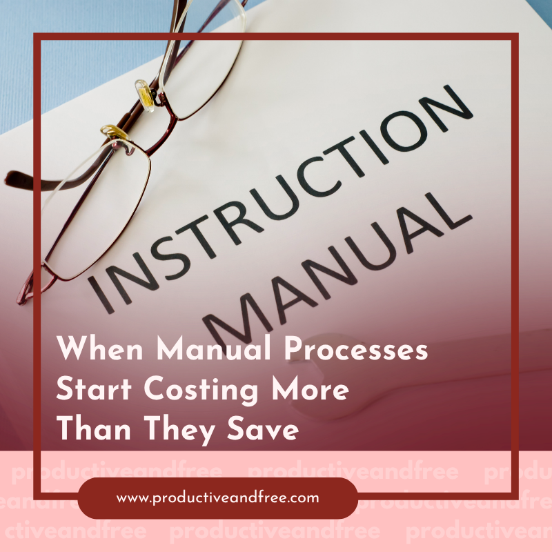When Manual Processes Start Costing More Than They Save