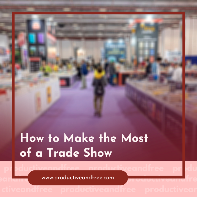 How to Make the Most of a Trade Show