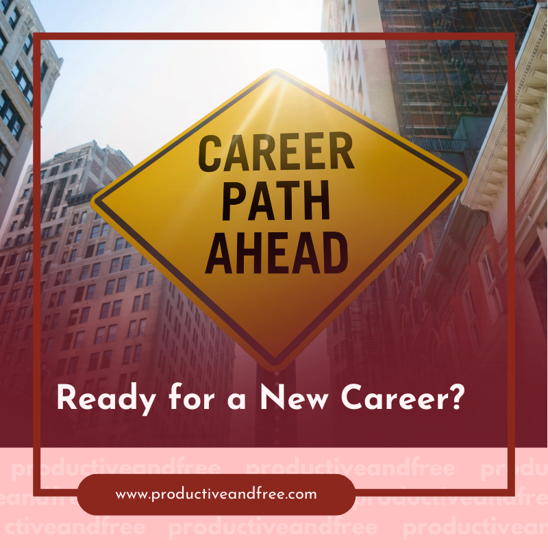 Deciding on a New Career | ProductiveandFree