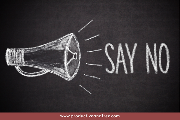 Learn to Say No | ProductiveandFree