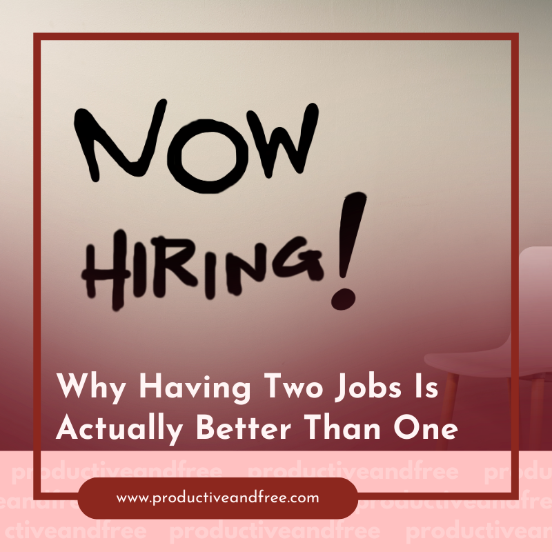 Two Jobs | ProductiveandFree