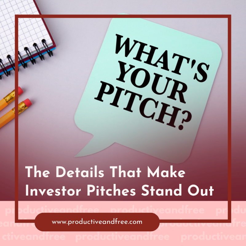 Investor Pitches that Stand Out | ProductiveandFree
