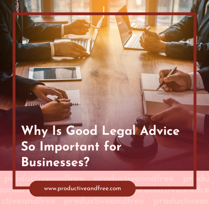 Why Is Good Legal Advice So Important for Businesses?