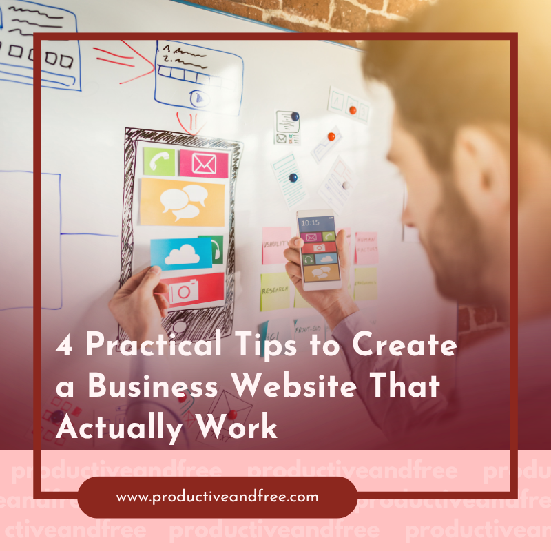 4 Practical Tips to Create a Business Website That Actually Work