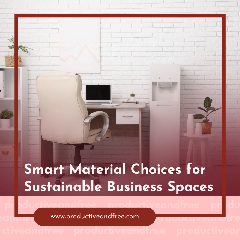 Sustainable Business Spaces | ProductiveandFree