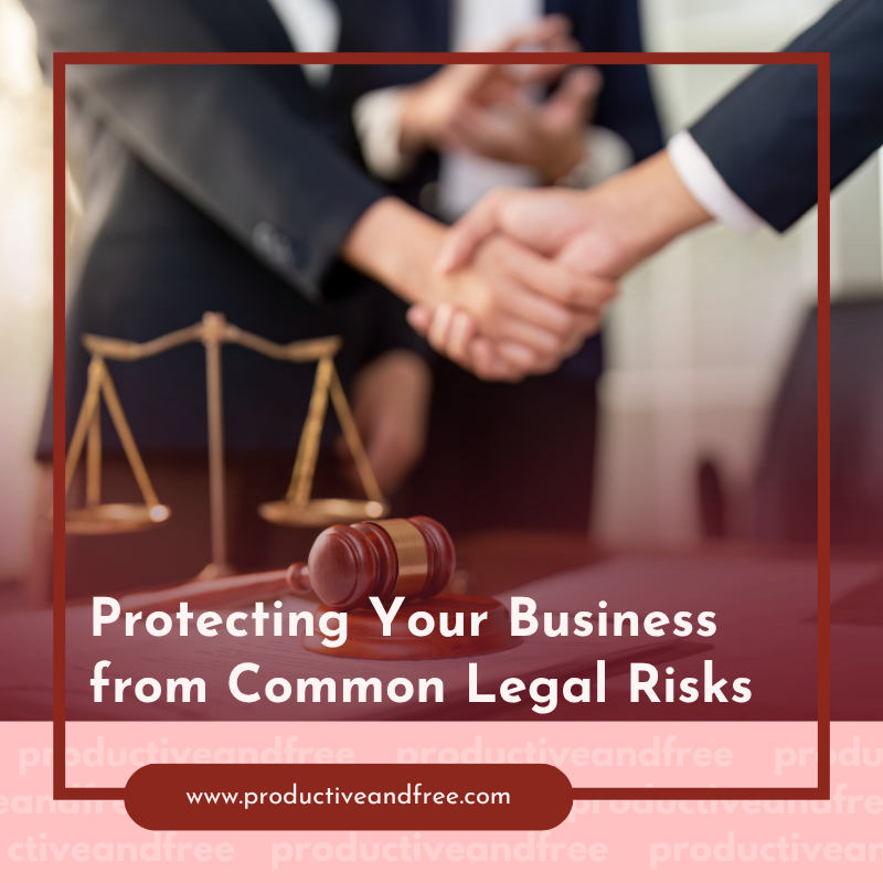 Protecting Your Business from Common Legal Risks