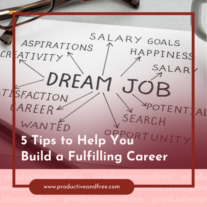 Build a Fulfilling Career | ProductiveandFree