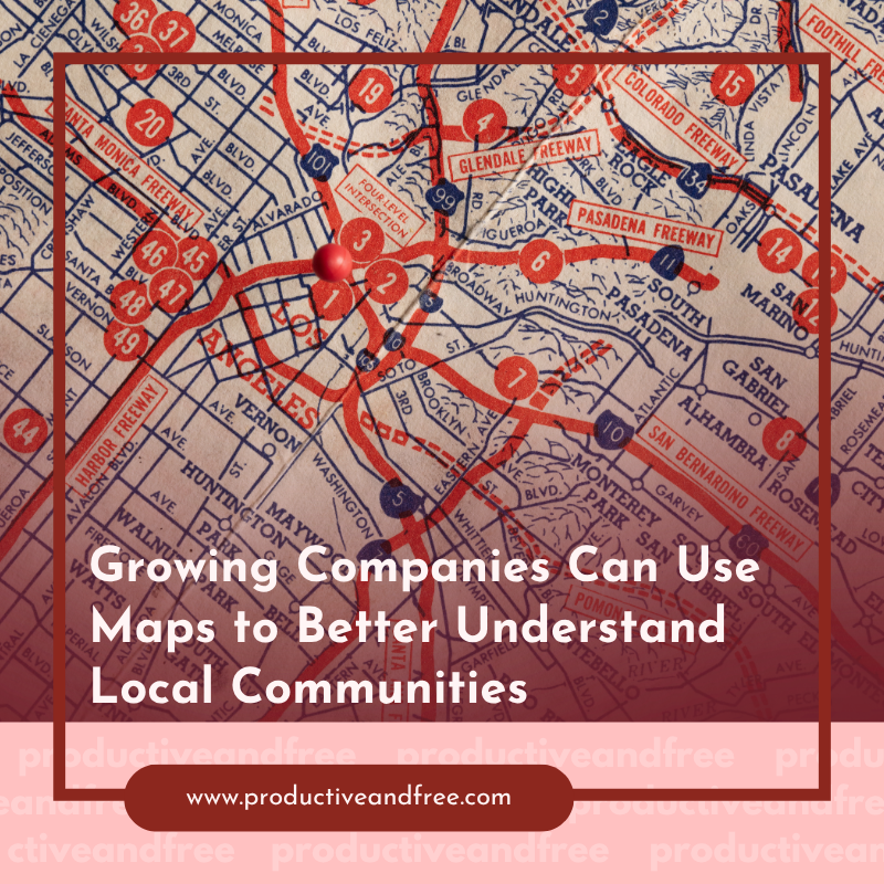 Growing Companies Can Use Maps to Better Understand Local Communities